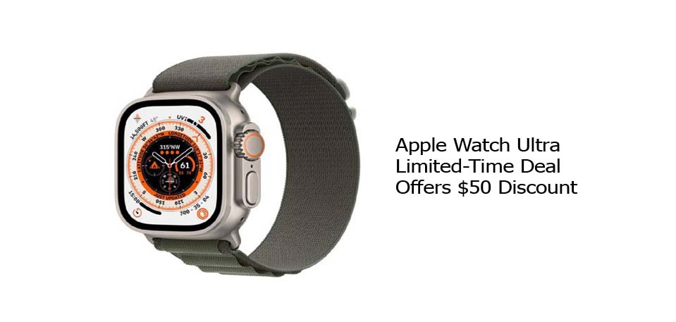 Apple Watch Ultra Limited-Time Deal Offers $50 Discount