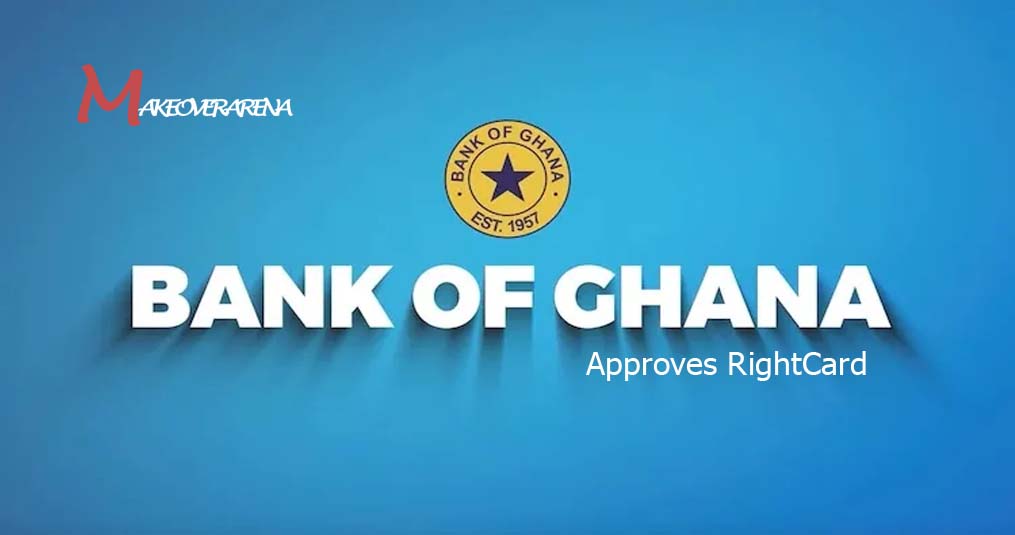 Bank of Ghana Approves RightCard