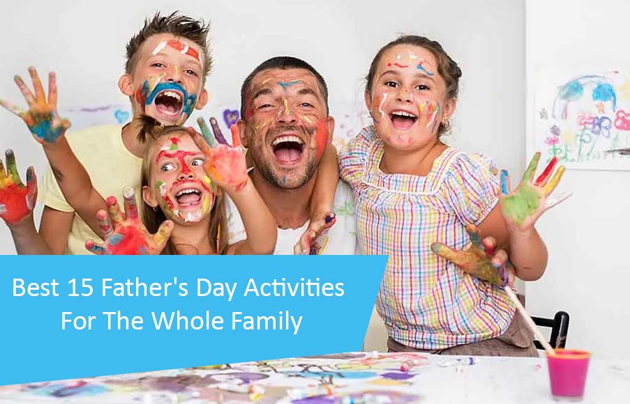 Best 15 Father's Day Activities For The Whole Family