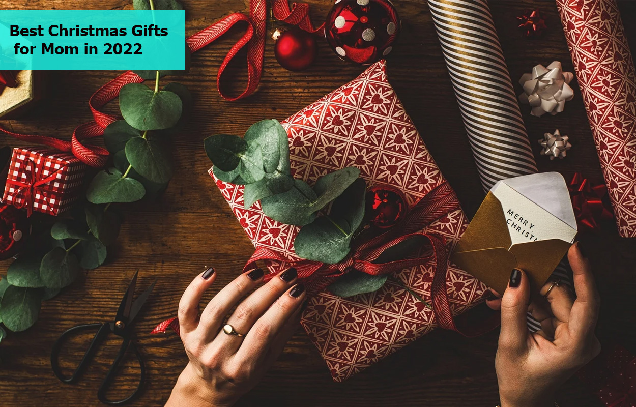 Best Christmas Gifts for Mom in 2022