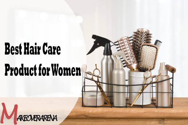 Best Hair Care Product for Women