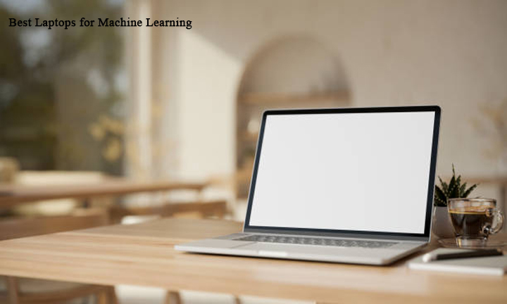 Best Laptops for Machine Learning
