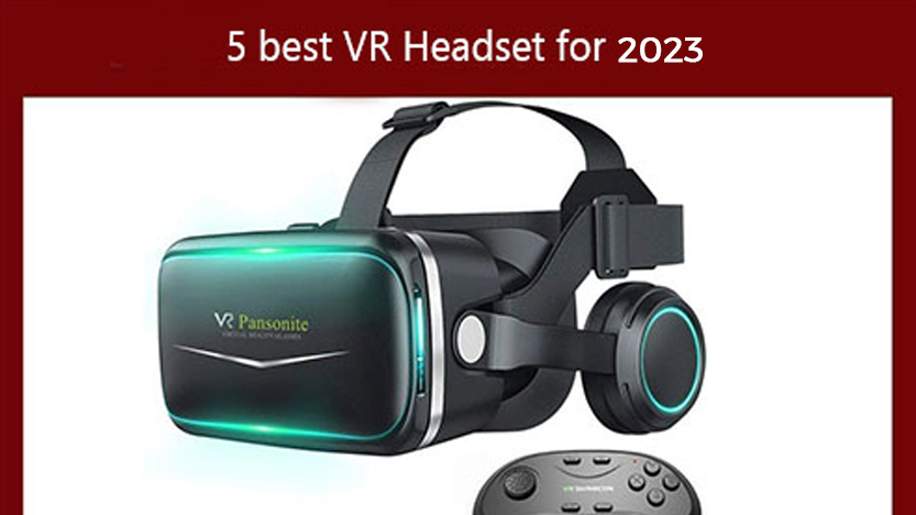 Best VR Headset 2023 for Games, Movies and More