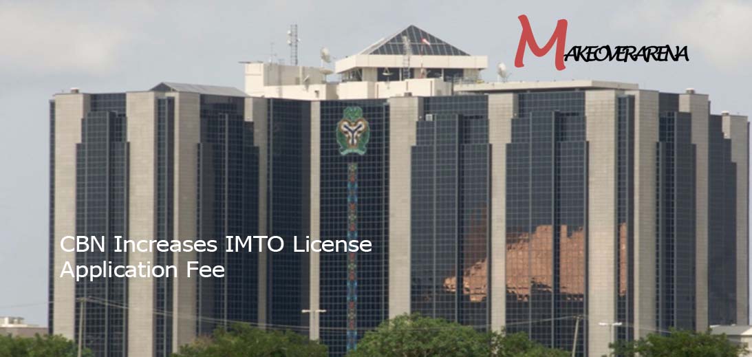 CBN Increases IMTO License Application Fee