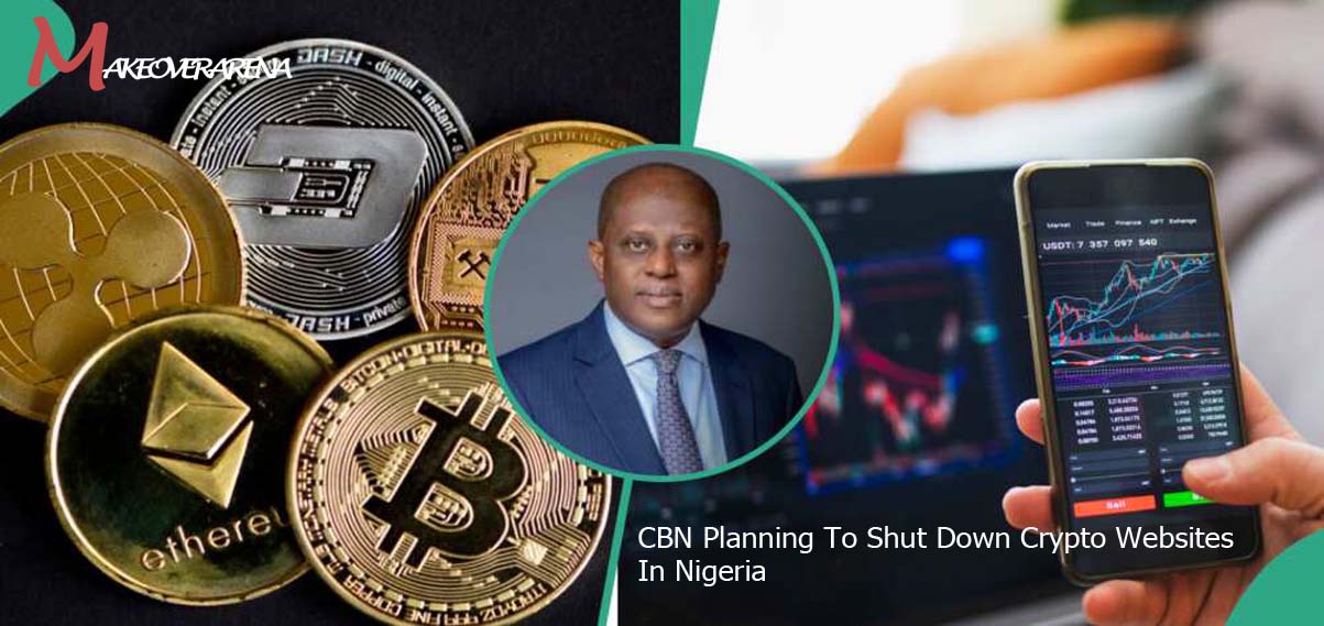 CBN Planning To Shut Down Crypto Websites In Nigeria  
