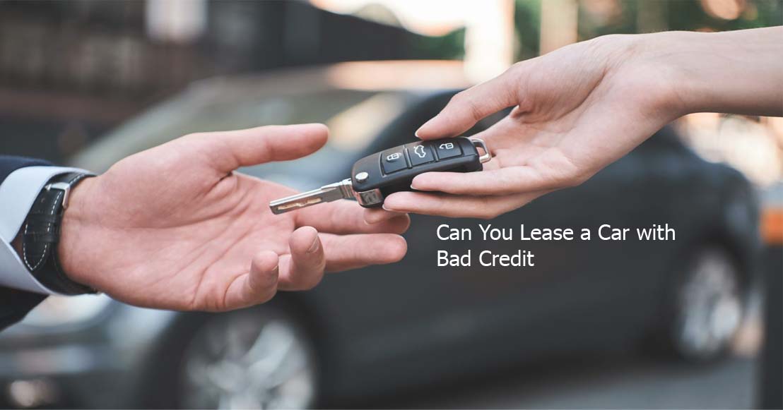Can You Lease a Car with Bad Credit