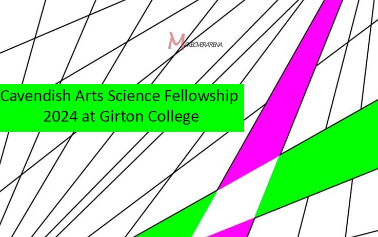 Cavendish Arts Science Fellowship 2024 at Girton College