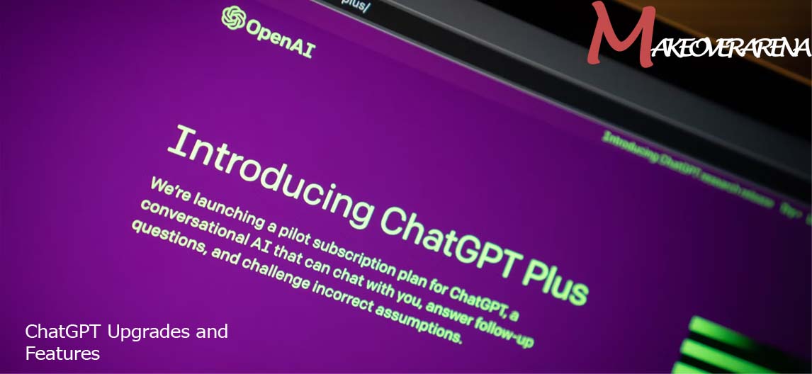 ChatGPT Upgrades and Features