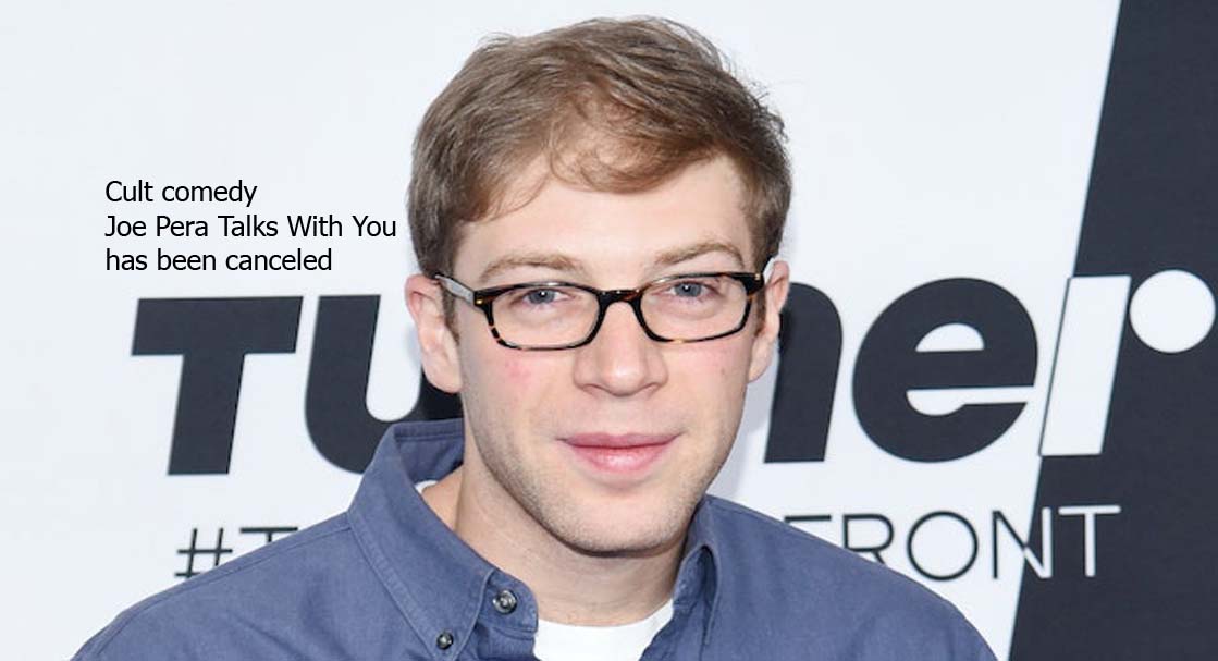 Cult comedy Joe Pera Talks With You has been canceled