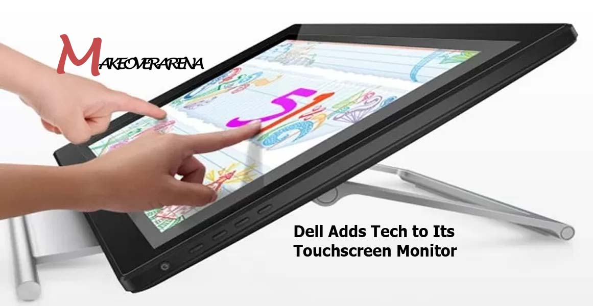 Dell Adds Tech to Its Touchscreen Monitor