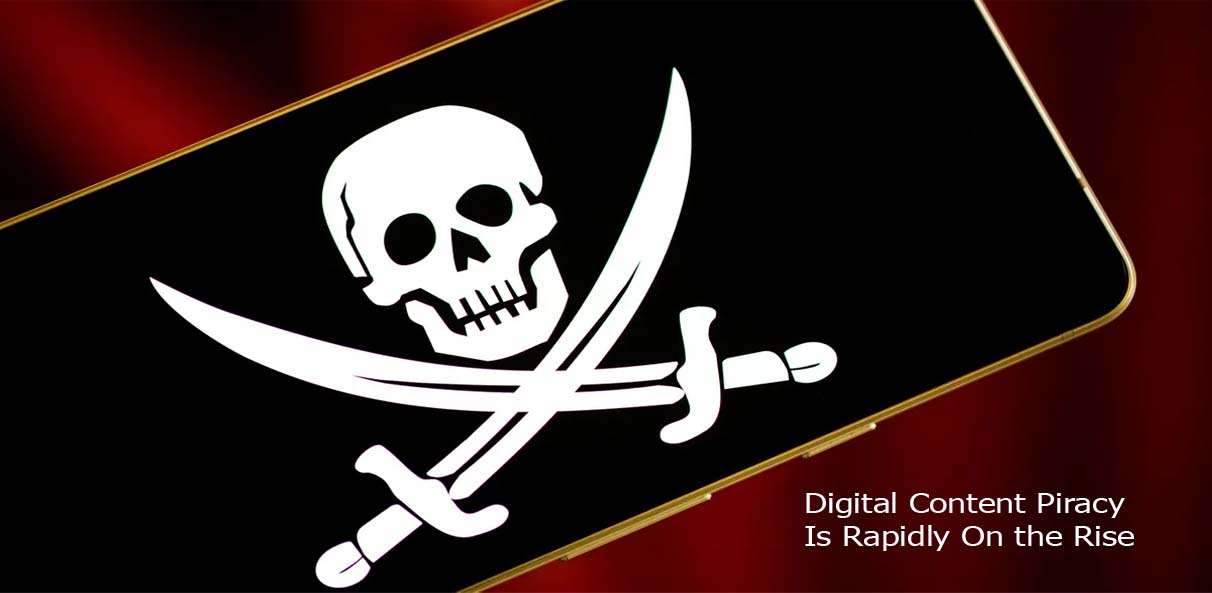 Digital Content Piracy Is Rapidly On the Rise