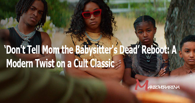 ‘Don't Tell Mom the Babysitter's Dead’ Reboot: A Modern Twist on a Cult Classic