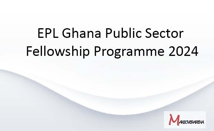 EPL Ghana Public Sector Fellowship Programme 2024