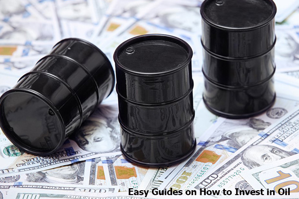 Easy Guides on How to Invest in Oil