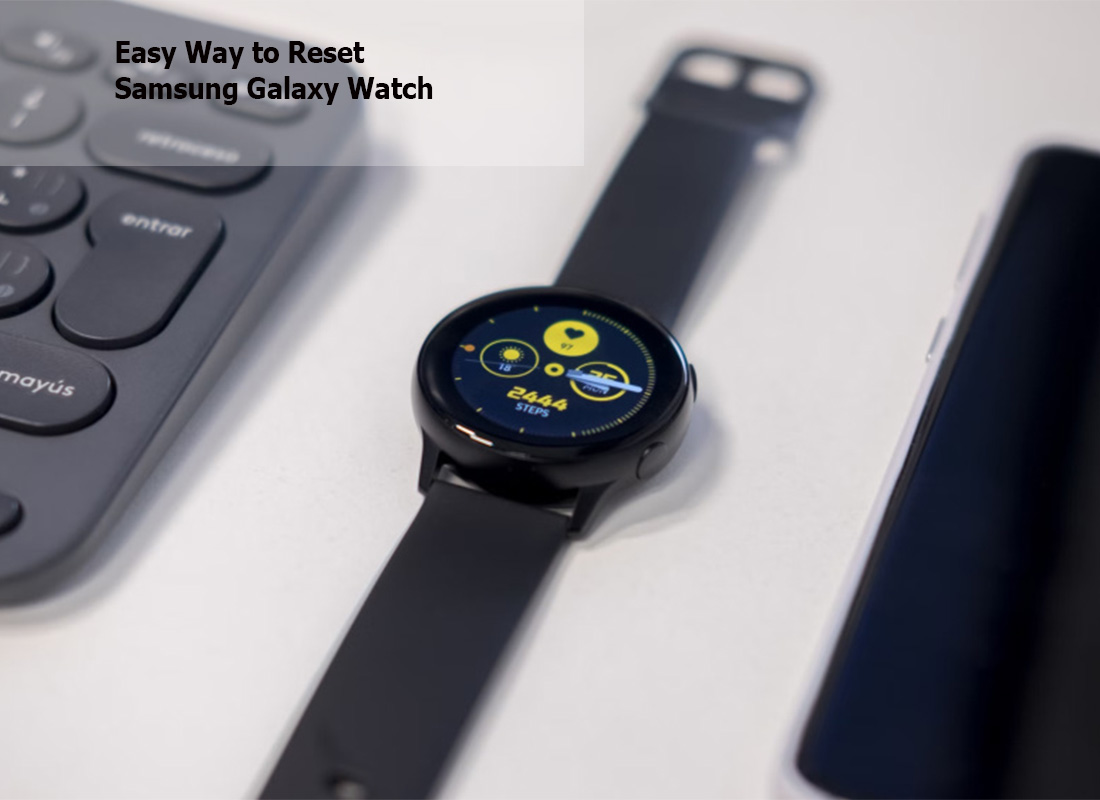 Easy Way to Reset Samsung Galaxy Watch