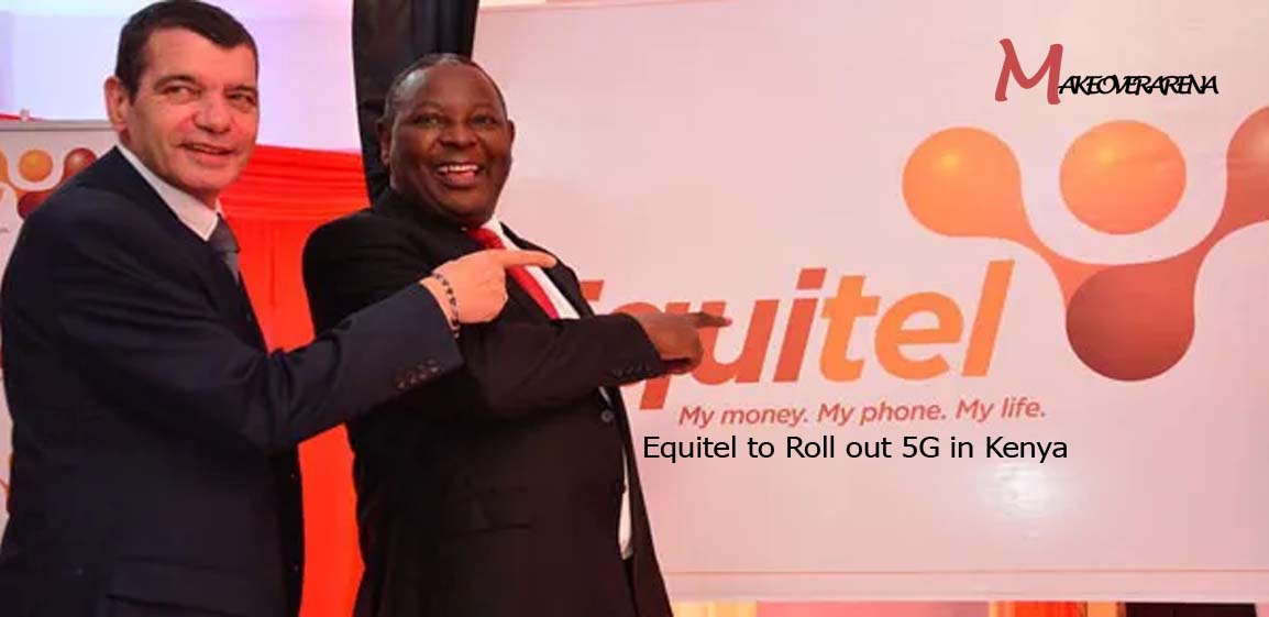 Equitel to Roll out 5G in Kenya