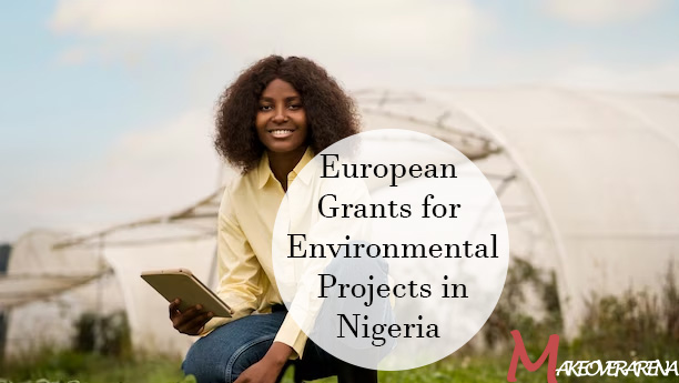 European Grants for Environmental and Agricultural Projects in Nigeria