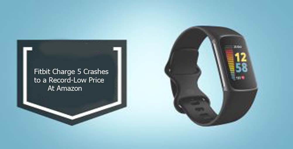 Fitbit Charge 5 Crashes to a Record-Low Price At Amazon
