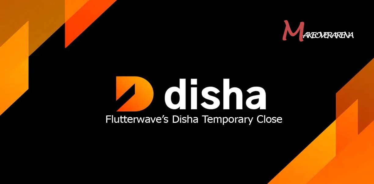 Flutterwave’s Disha Temporary Close