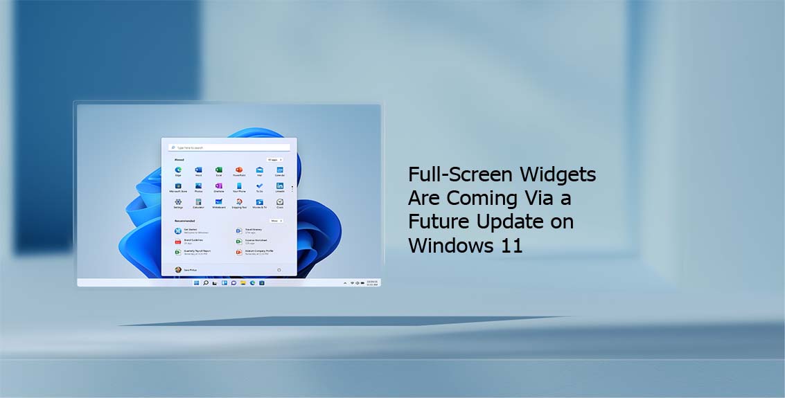 Full-Screen Widgets Are Coming Via a Future Update on Windows 11