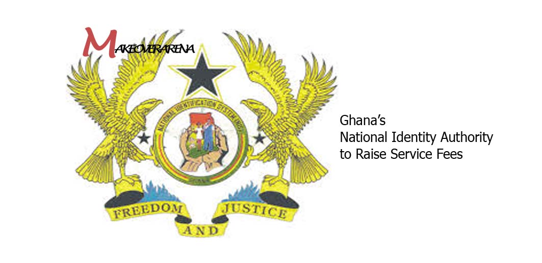 Ghana’s National Identity Authority to Raise Service Fees