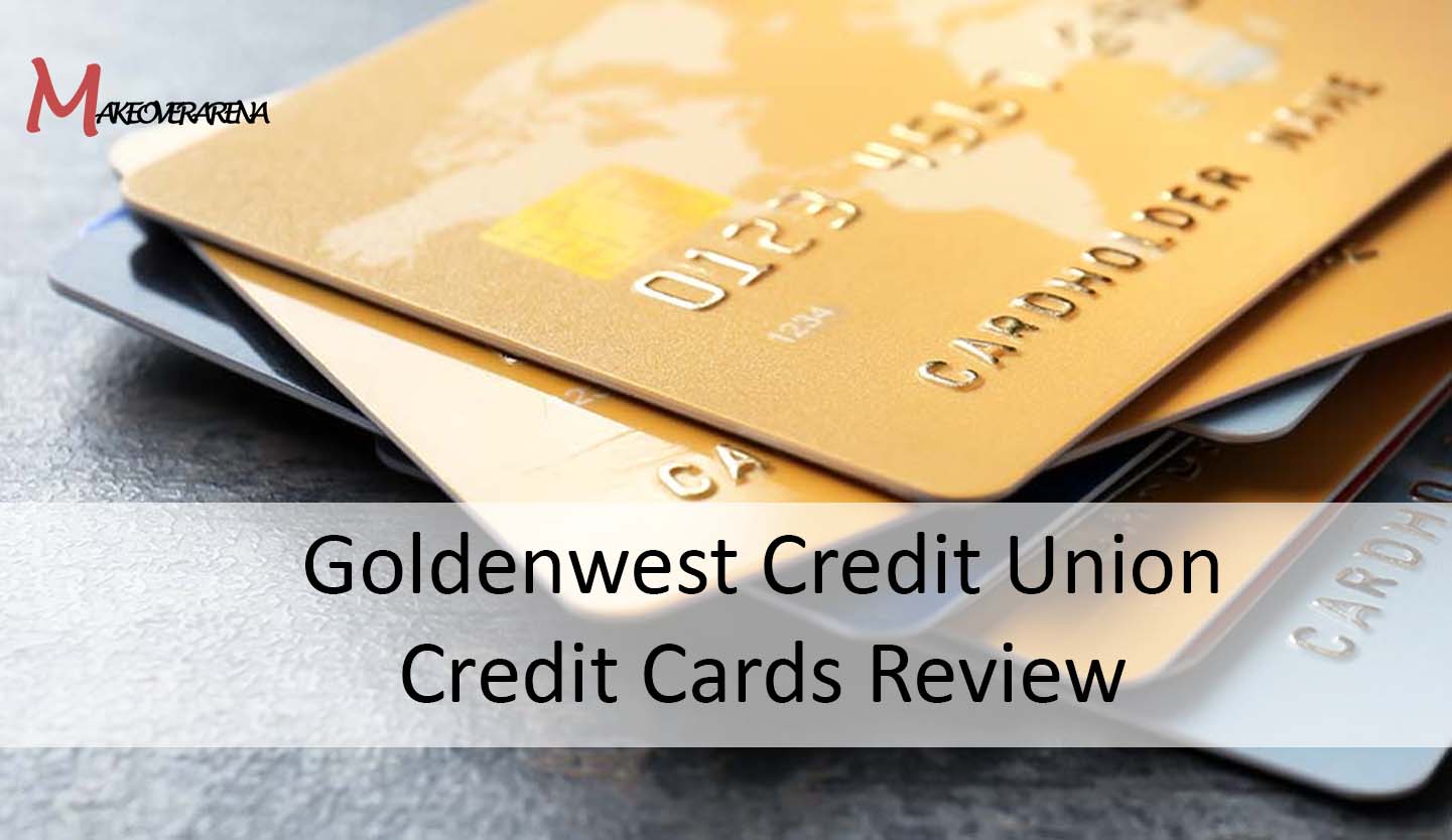 Goldenwest Credit Union Credit Cards Review
