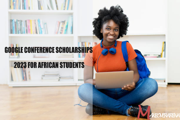 Google Conference Scholarships 2023 for African Students