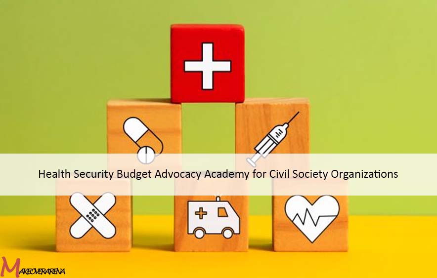 Health Security Budget Advocacy Academy for Civil Society Organizations