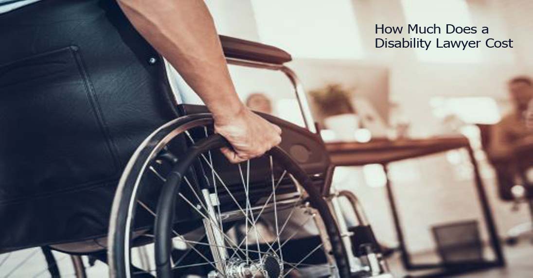 How Much Does a Disability Lawyer Cost