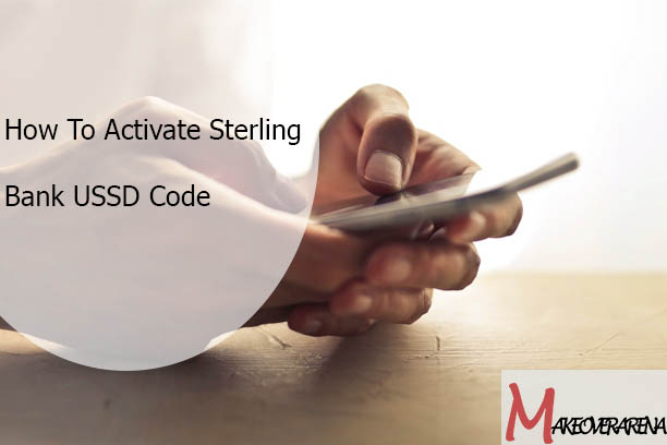 How To Activate Sterling Bank USSD Code