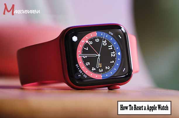 How To Reset a Apple Watch