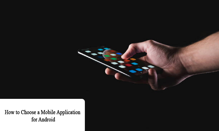 How to Choose a Mobile Application for Android