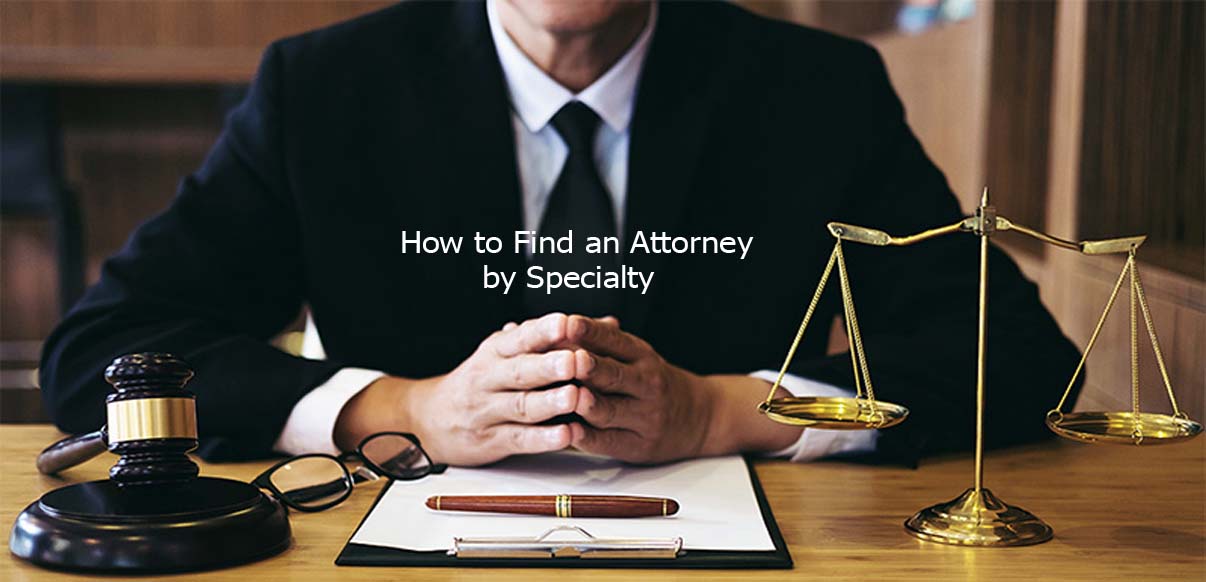 How to Find an Attorney by Specialty