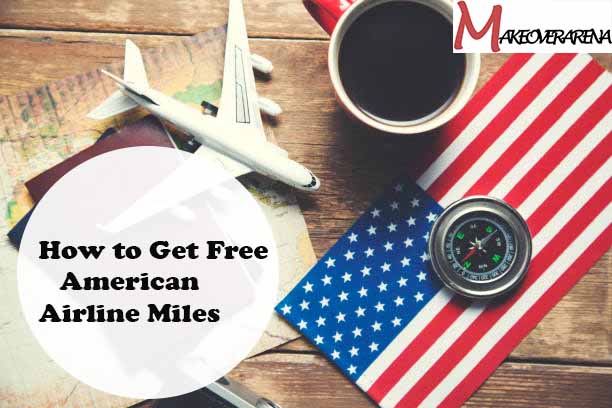 How to Get Free American Airline Miles