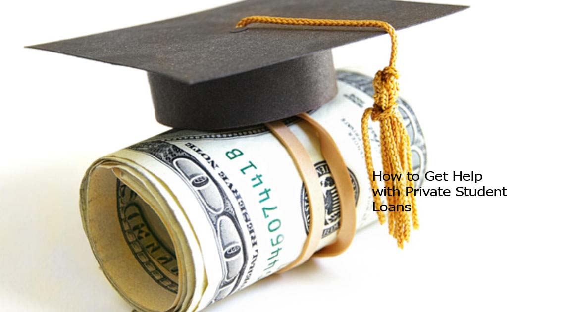 How to Get Help with Private Student Loans