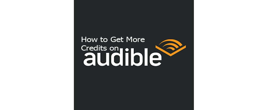 How to Get More Credits on Audible
