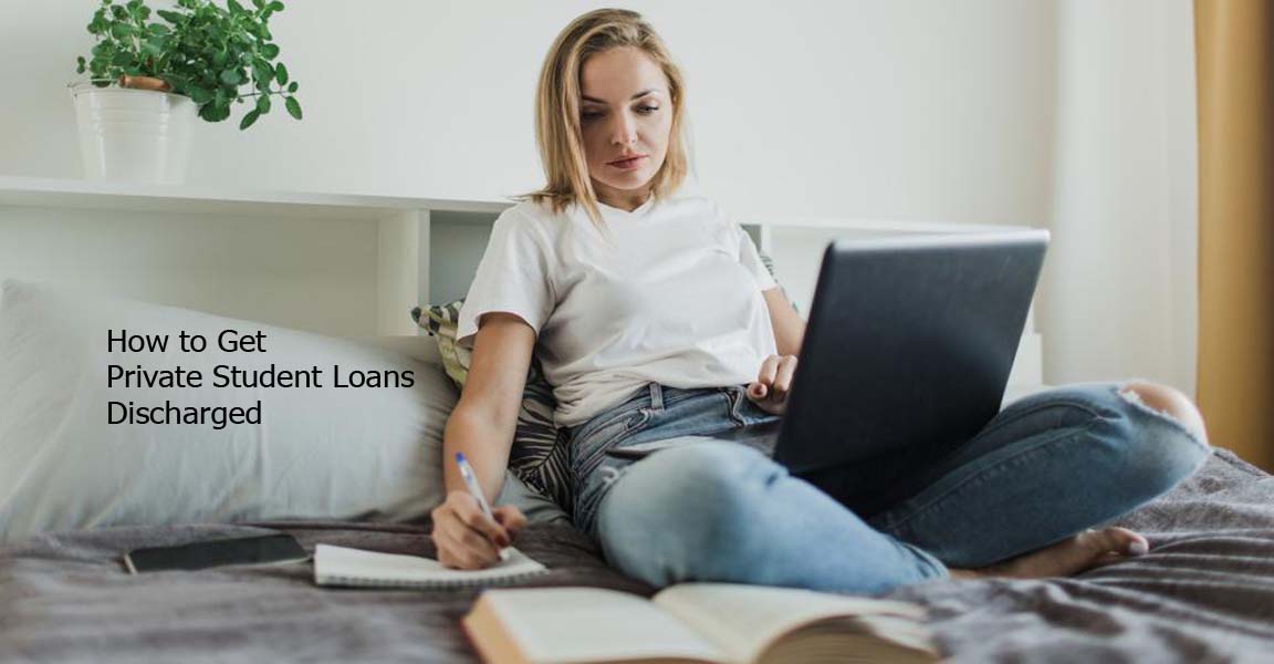 How to Get Private Student Loans Discharged