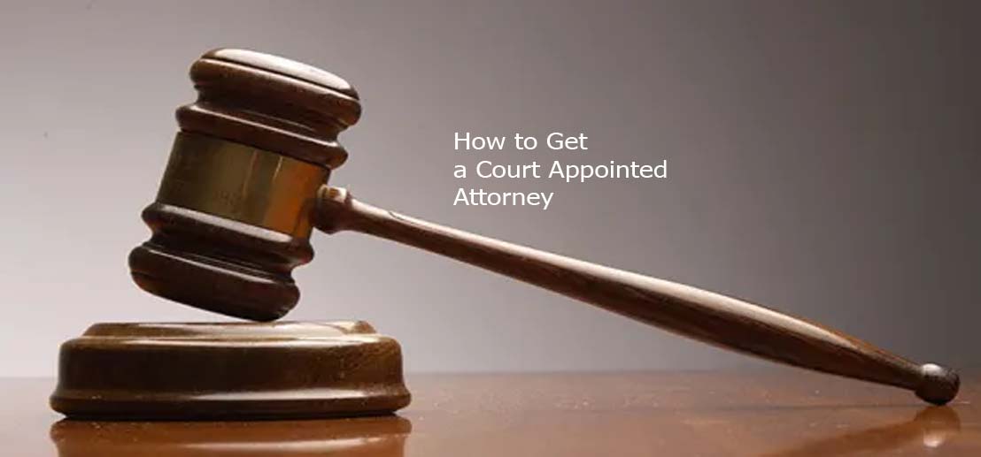 How to Get a Court Appointed Attorney Makeoverarena