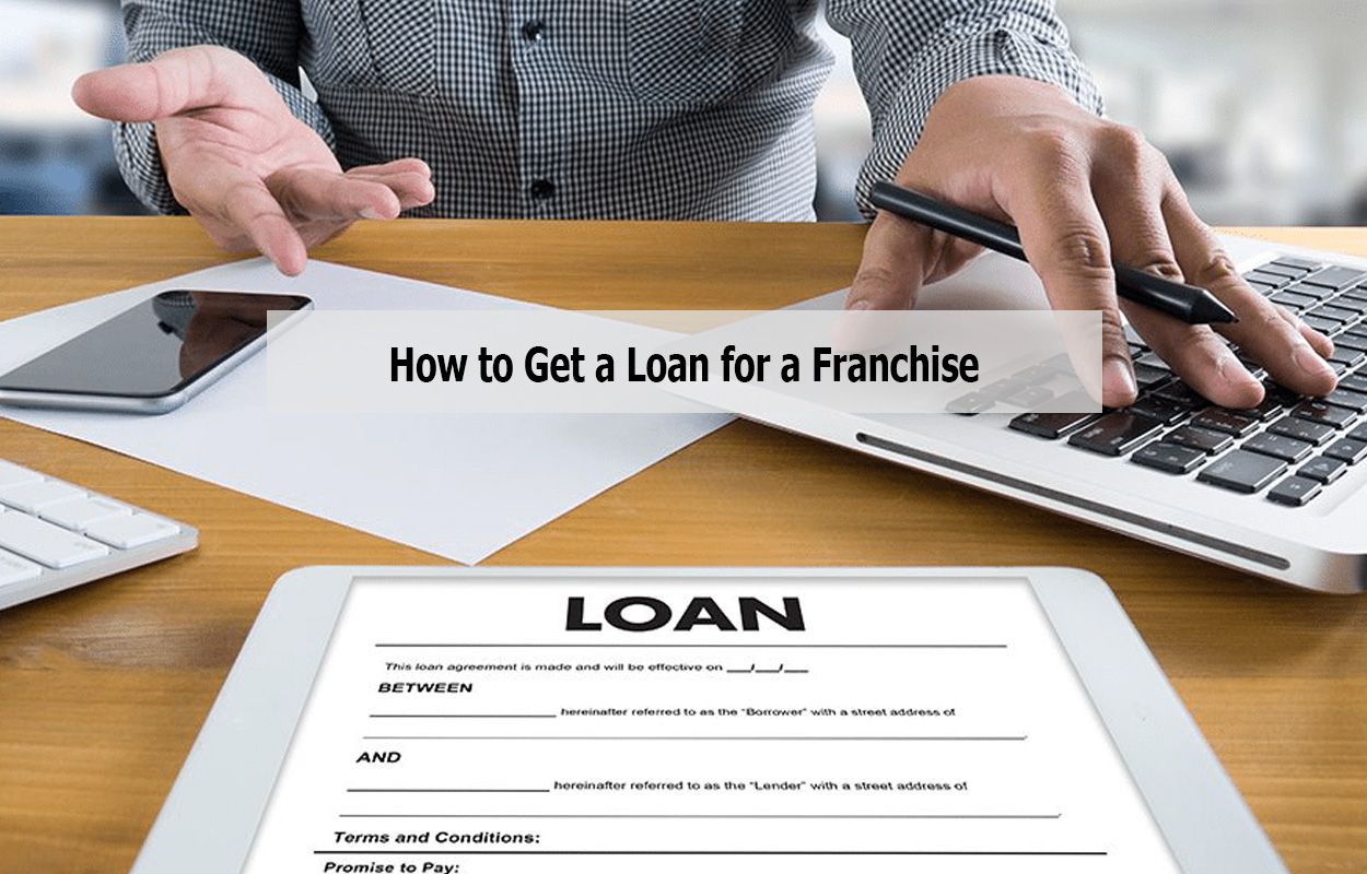 How to Get a Loan for a Franchise