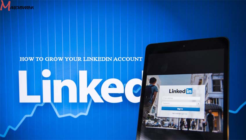 How to Grow Your LinkedIn Account