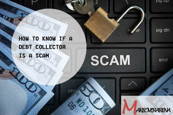 How to Know If a Debt Collector Is a Scam