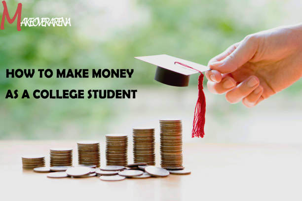 How to Make Money As a College Student