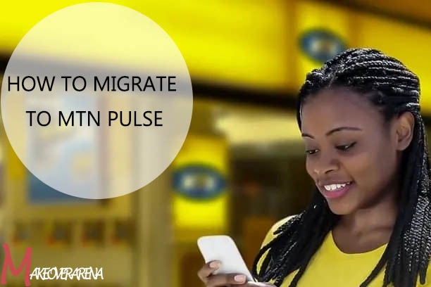 How to Migrate to MTN Pulse