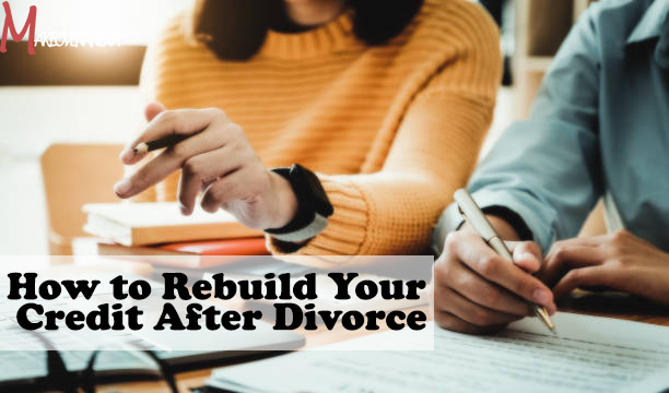 How to Rebuild Your Credit After Divorce