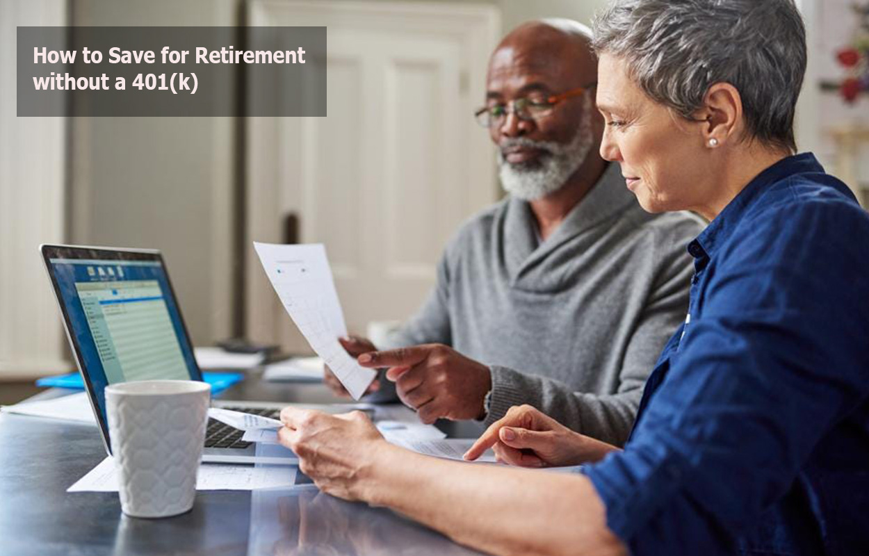 How to Save for Retirement without a 401(k)