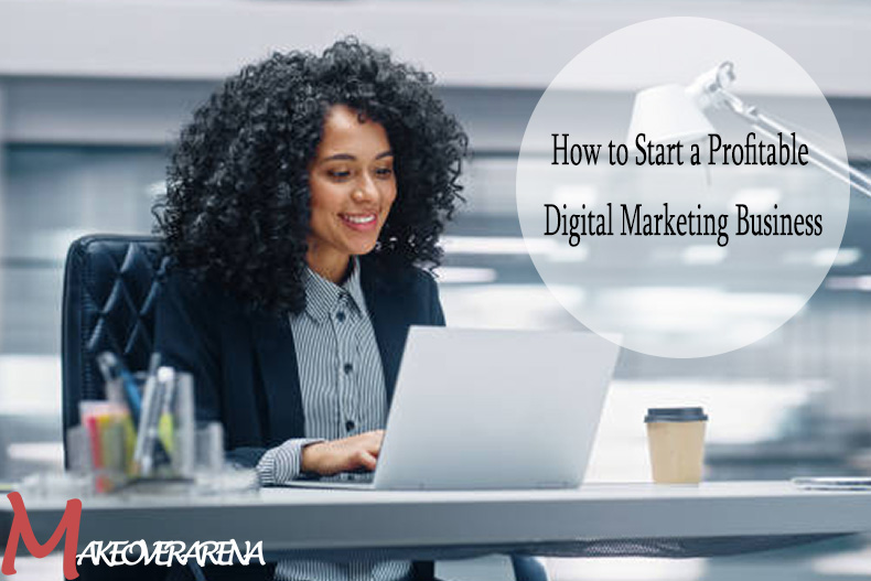 How to Start a Profitable Digital Marketing Business