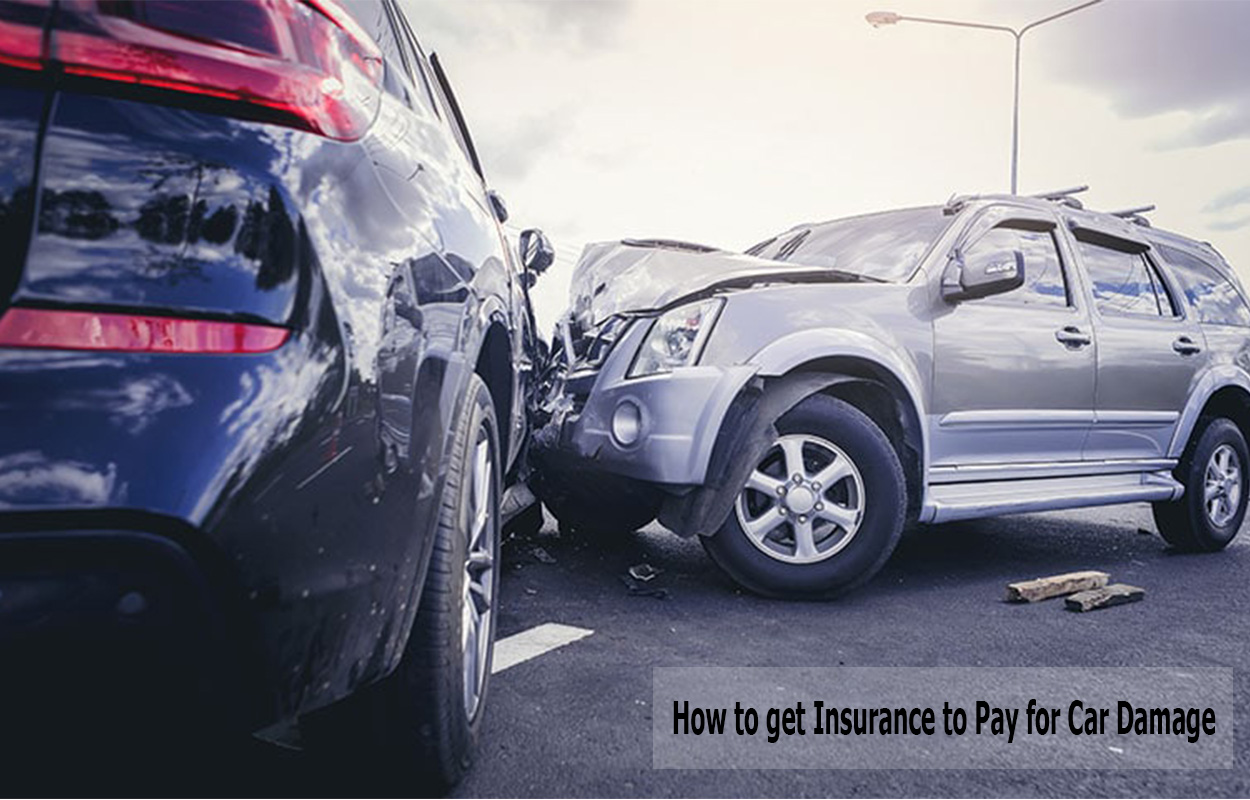 How to get Insurance to Pay for Car Damage