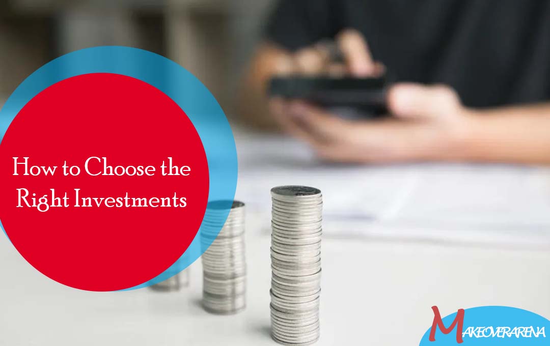 How to Choose the Right Investments