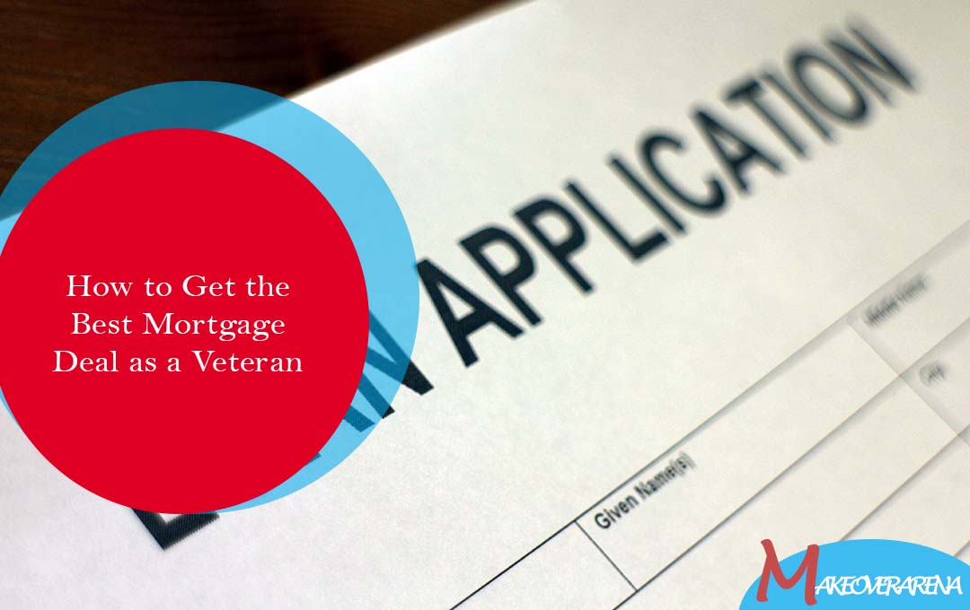How to Get the Best Mortgage Deal as a Veteran