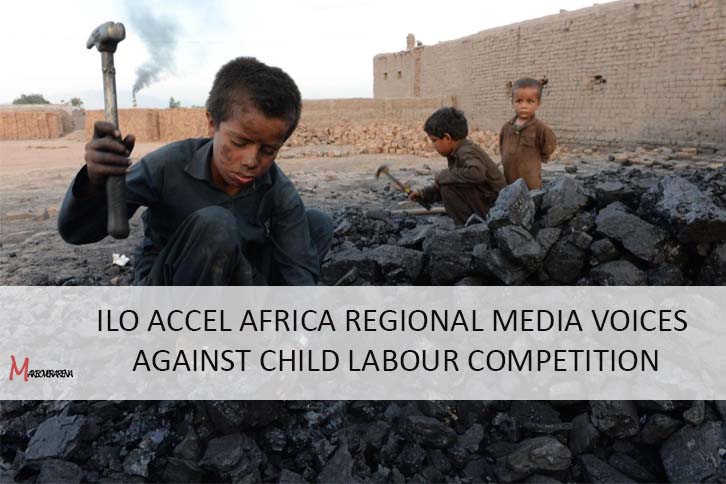 ILO ACCEL AFRICA REGIONAL MEDIA VOICES AGAINST CHILD LABOUR COMPETITION